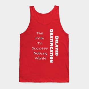 Delayed Gratification Tank Top